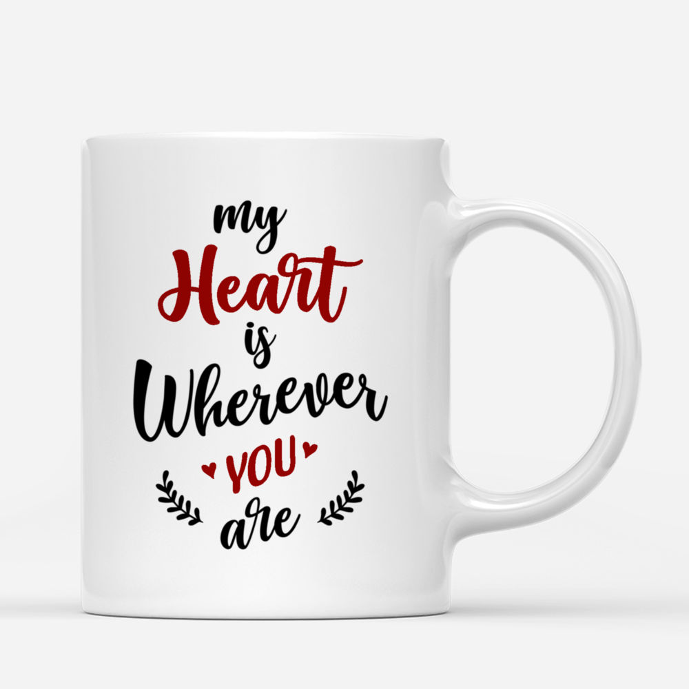 Personalized Mug - Kissing Couple Mug - My Heart Is Wherever You Are - Valentine's Day Gifts, Couple Gifts, Valentine Mug_2