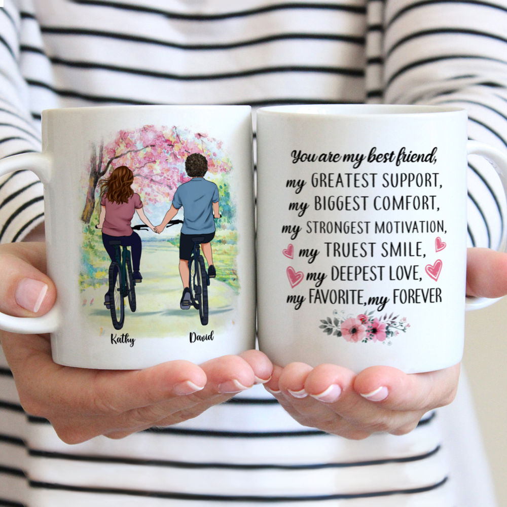 Couple Riding Bikes - You are my best friend, my greatest support, my biggest comfort.... Couple Gifts, Gifts For Her, Him - Personalized Mug