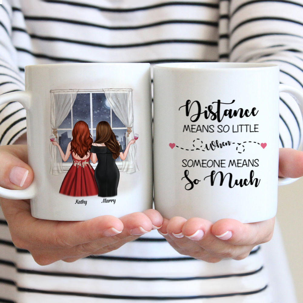 Enjoy Today - Distance Means So Little When Someone Means So Much - Personalized Mug