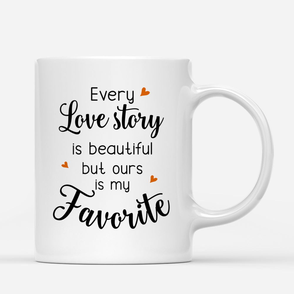 Personalized Mug - Couple Mug - Autumn - Every Love Story Is Beautiful But Ours Is My Favorite - Valentine's Day, Anniversary gifts, Couple Gifts_2