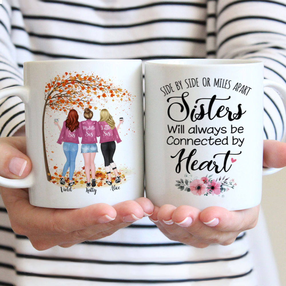 Personalized Mug - Up to 5 Sisters - Side by side or miles apart, Sisters will always be connected by heart - Autumn