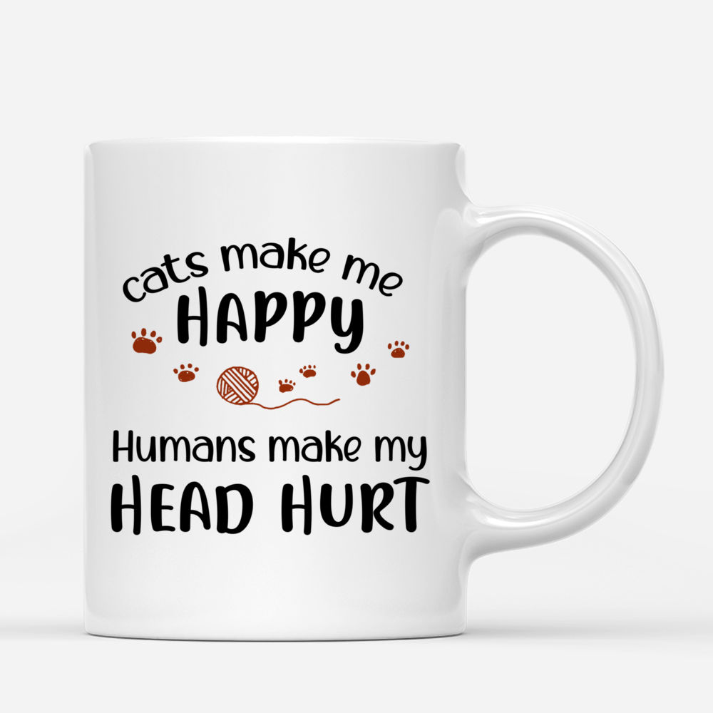 Personalized Mug - Funny Cat Mug - Cats make me Happy Humans make my Head Hurt_2