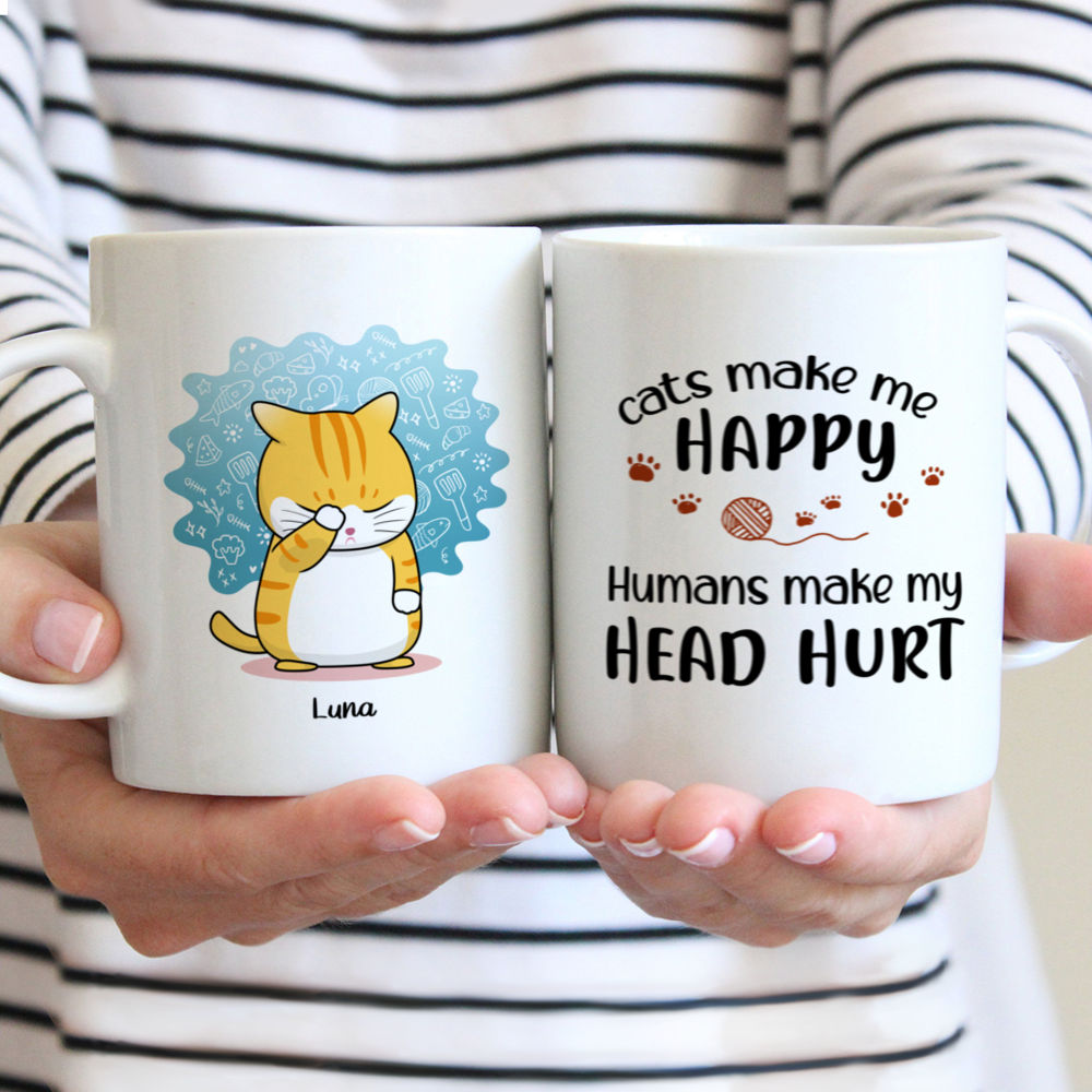 Personalized Mug - Funny Cat Mug - Cats make me Happy Humans make my Head Hurt