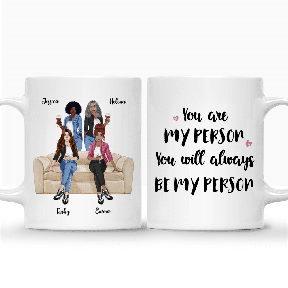 Personalized Mug - Up to 5 Girls - You are my person, You will always be my person_3