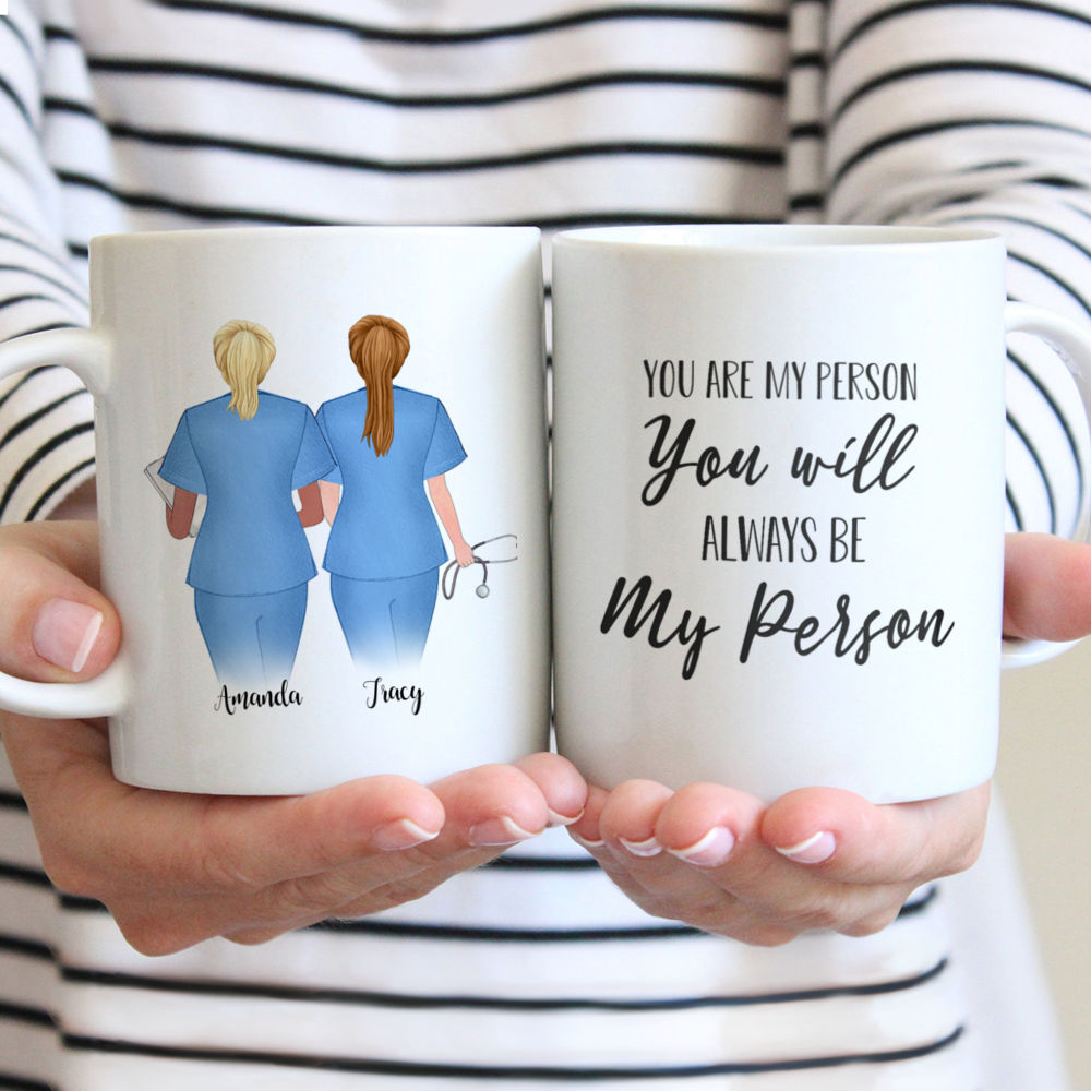 Personalized Mug - Topic - Personalized Mug - 2 Nurse Friends - You're My Person You'll Always Be My Person