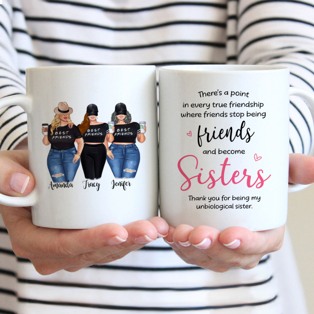 Personalized Mug - Topic - Personalized Mug - 2/3 Curvy Girls - Theres a point in every true friendship where friends stop being friends and become sisters