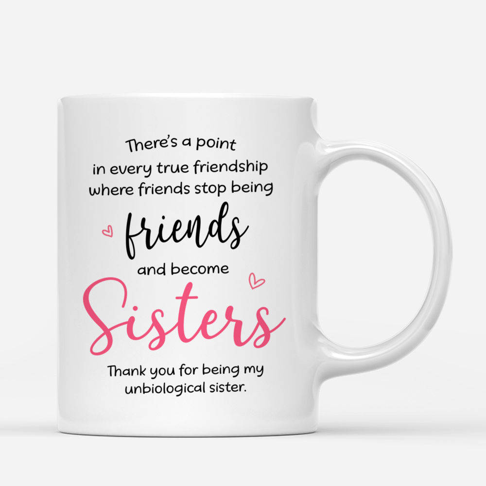 Personalized Mug - Topic - Personalized Mug - 2 Girls - Theres a point in every true friendship where friends stop being friends and become sisters_2