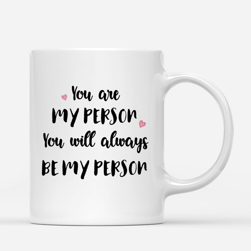 Personalized Mug - Topic - Personalized Mug - 2 Girls - You are my person, You will always be my person_2
