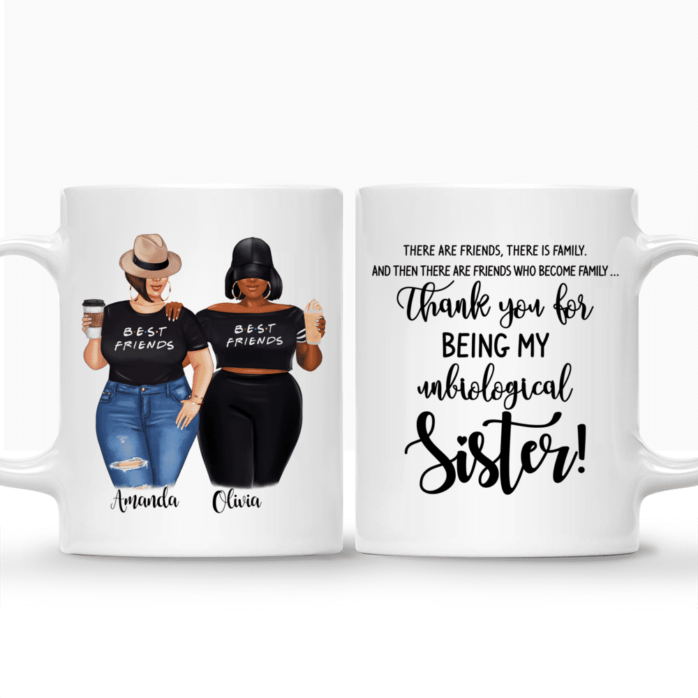 Personalized Mug - Topic - Personalized Mug - 2 Girls - There are friends, there is family. And then there are friends who become family  thank you for being unbiological sister!_3