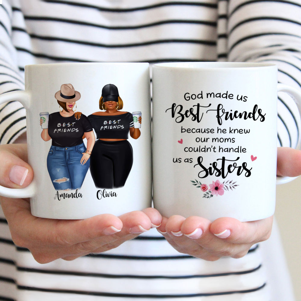 Personalized Mug - Topic - Personalized Mug - 2 Girls - God made us best friends because he knew our moms couldnt handle us as sisters.