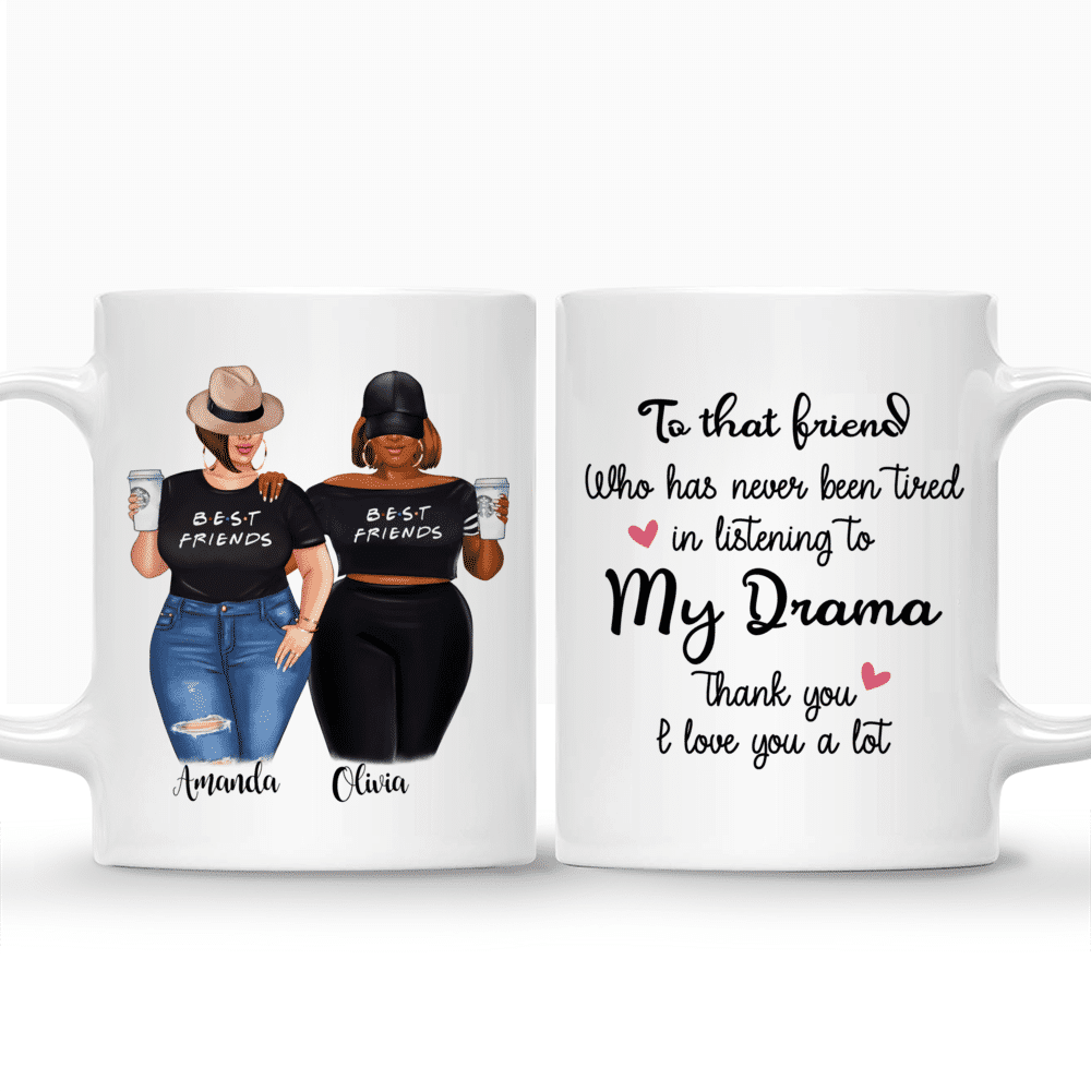 Personalized Mug - Topic - Personalized Mug - 2 Girls - To that friend, who has never been tired in listening to my drama. Thank you. I love you a lot._3