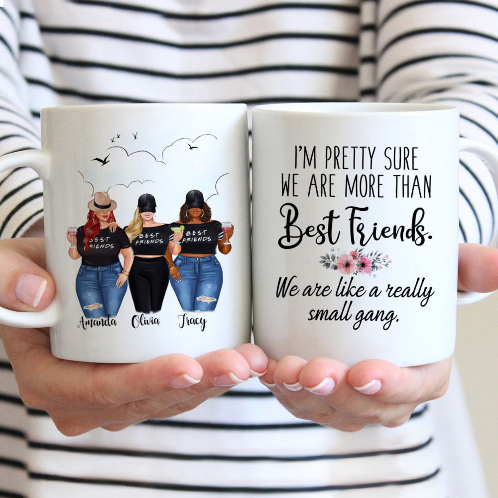 Personalized Mug - Topic - Personalized Mug - 2/3 Girls - Im pretty sure we are more than best friends. We are like a really small gang.