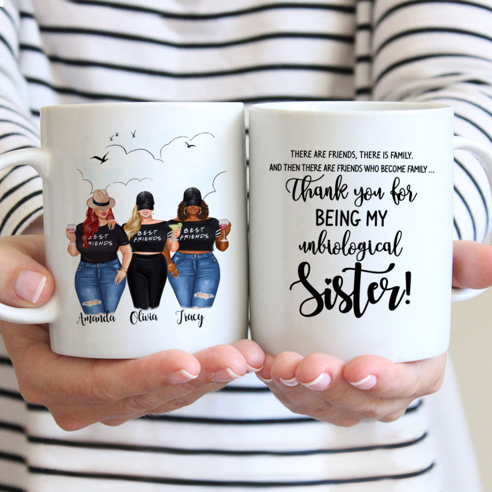 Personalized Mug - Topic - Personalized Mug - 2/3 Girls - There are friends, there is family. And then there are friends who become family  thank you for being unbiological sister!