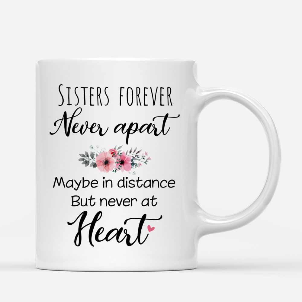 Topic - Personalized Mug - 2/3 Girls - Sisters forever, never apart. Maybe in distance but never at heart. - Personalized Mug_2