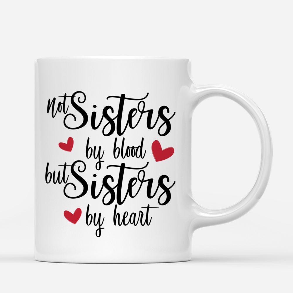 Personalized Mug - Topic - Personalized Mug - 2/3 Girls - Not Sisters By Blood But Sisters By Heart_2