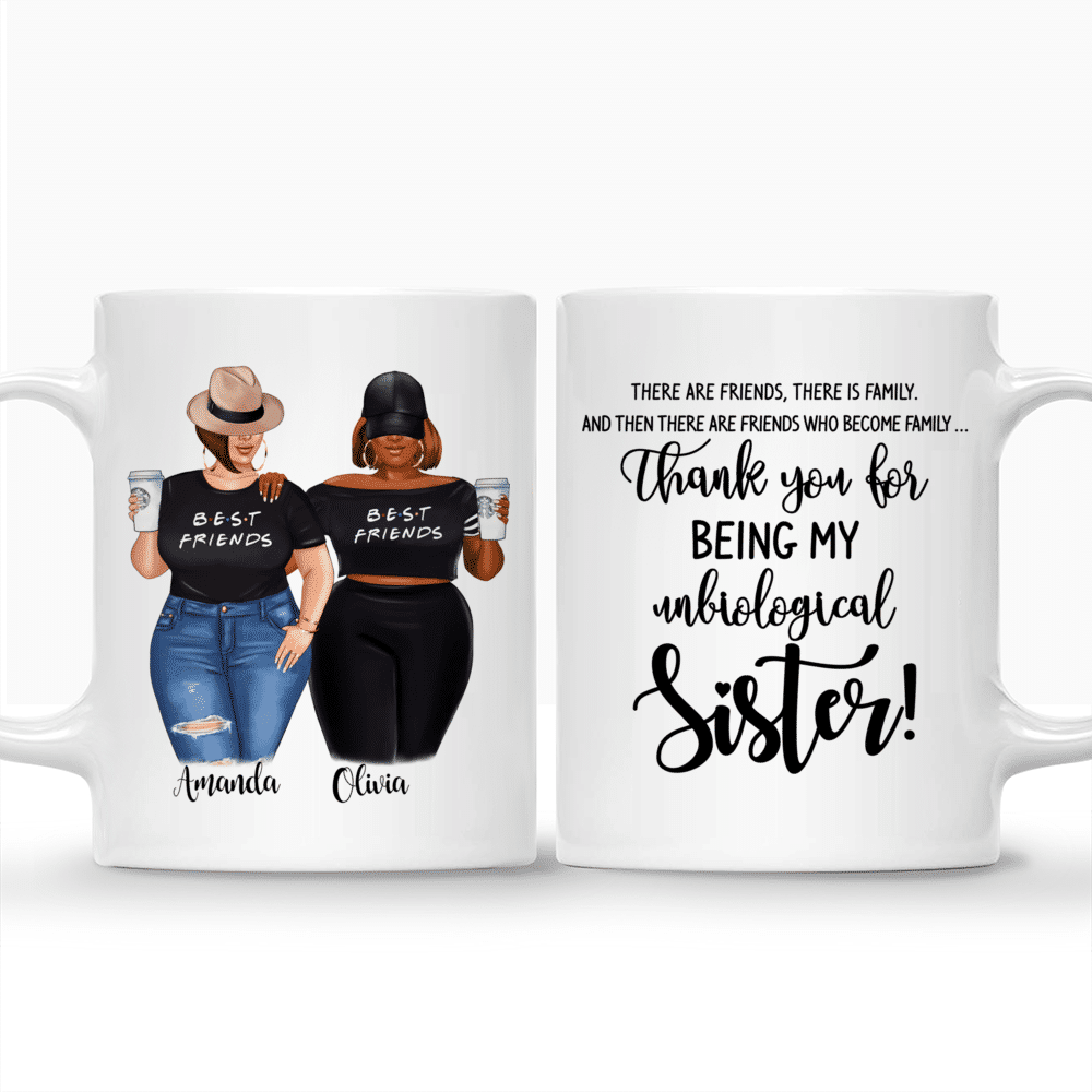 Personalized Mug - Topic - Personalized Mug - 2 Girls - There are friends, there is family. And then there are friends who become family  thank you for being unbiological sister!_3