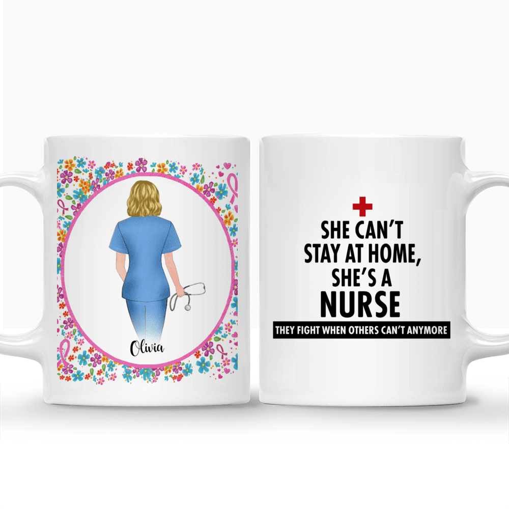 Personalized Mug - Topic - Personalized Mug - Nurse - She can't stay at home She's a Nurse They fight when other can't anymore._3