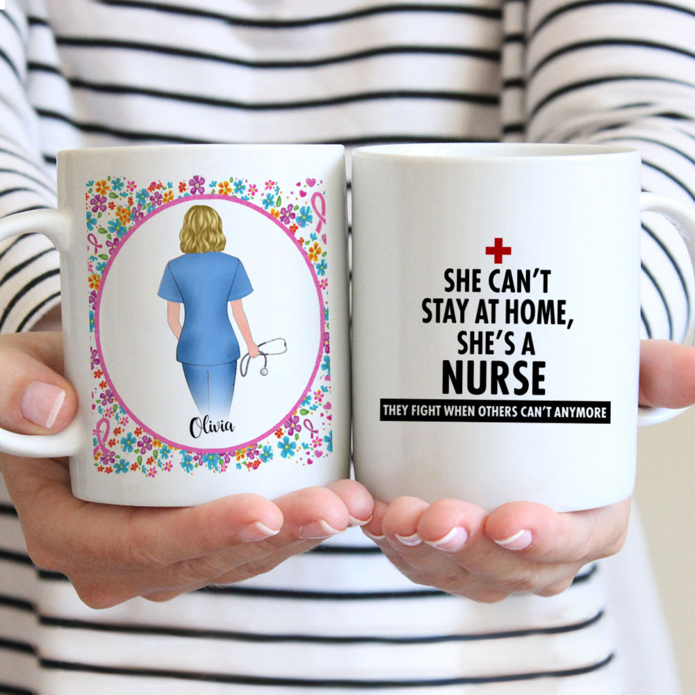 Personalized Mug - Topic - Personalized Mug - Nurse - She can't stay at home She's a Nurse They fight when other can't anymore.