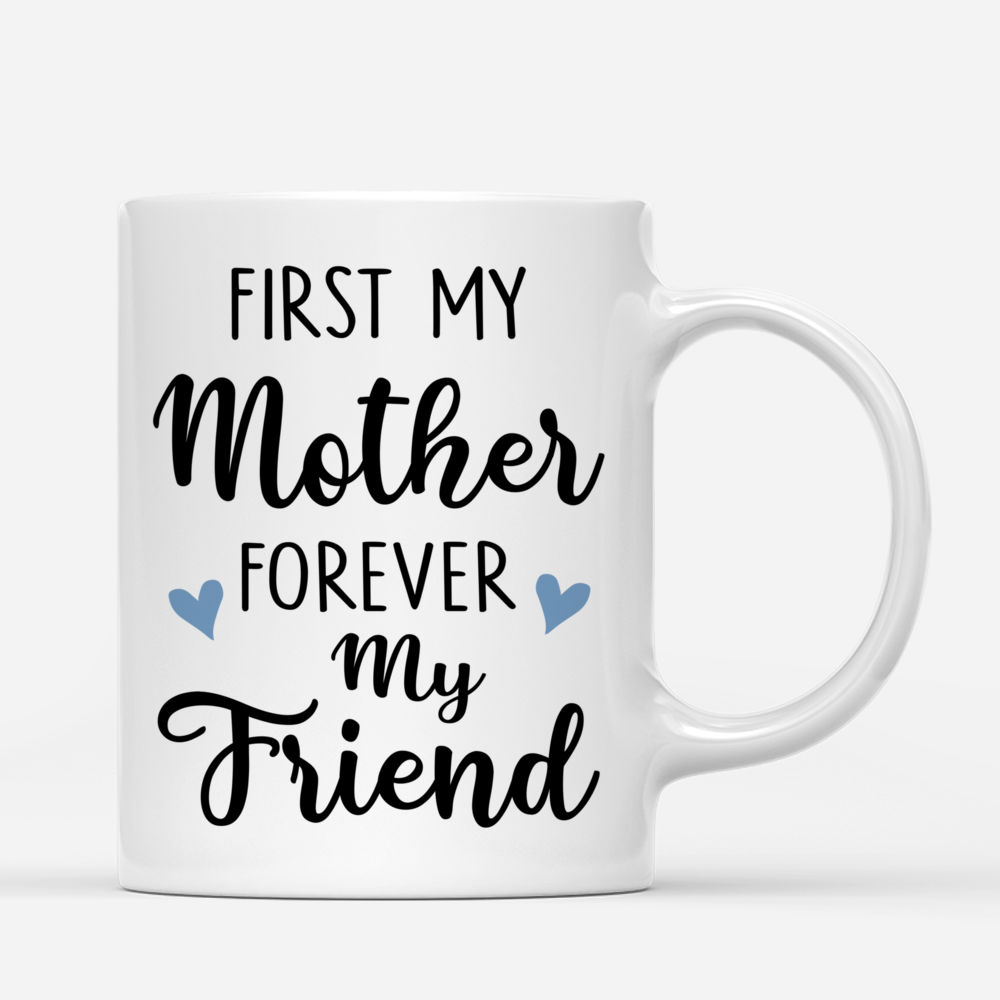 Personalized Mug - Topic - Personalized Mug - Mother and Daughter - First My Mother Forever My Friend_2