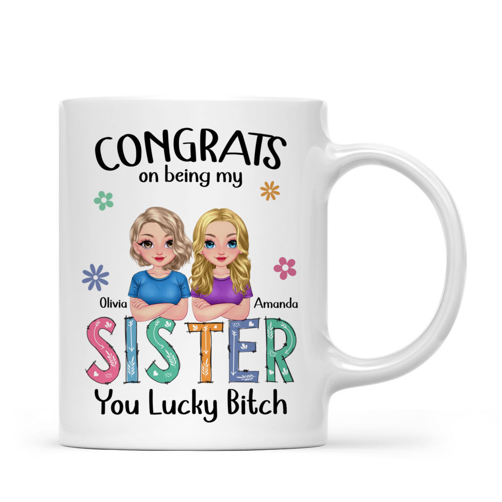 Sisters/Friends - Congrats on being my Sister - Personalized Mug_3