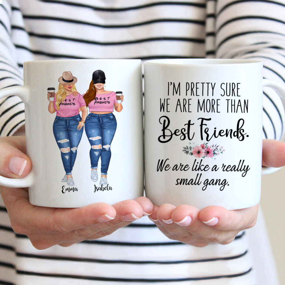 Personalized Mug - Topic - Personalized Mug - 2 Pink Girls - Im pretty sure we are more than Best Friends. We are like a really small gang.