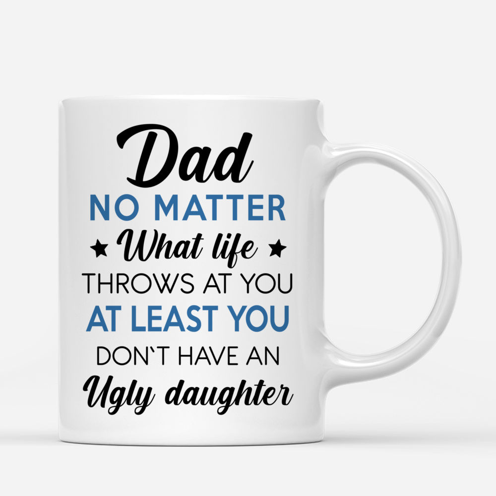 Father and Daughter Personalized Mug - Dad, no matter what life throws at you._2