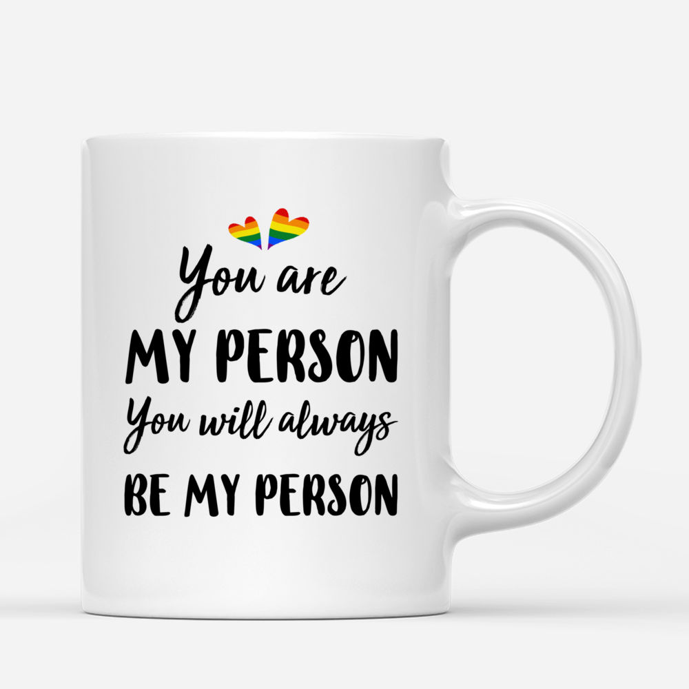 Personalized LGBT Mug - You're My Person - You'll Always Be My Person_2