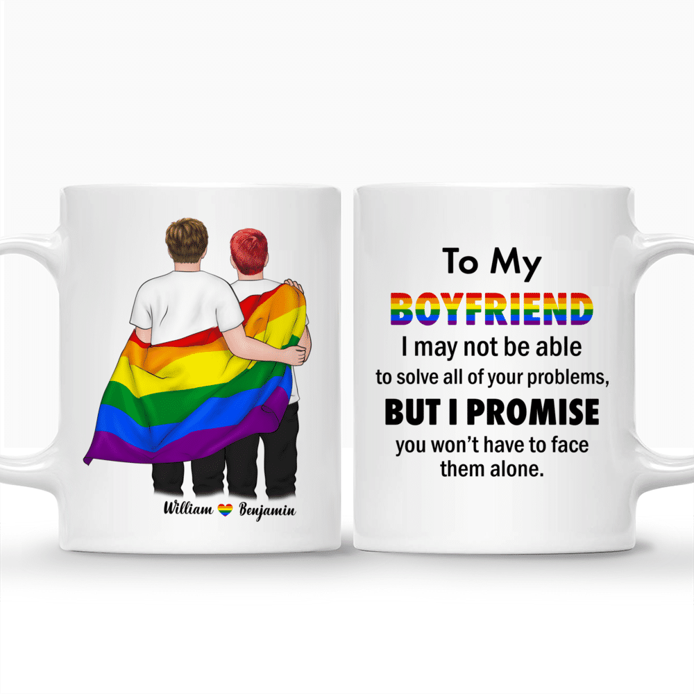 Personalized Mug - Topic - Personalized Mug - LGBT - To My Boyfriend I may not be able to solve all of your problems, but i promise you wont have to face them alone._3