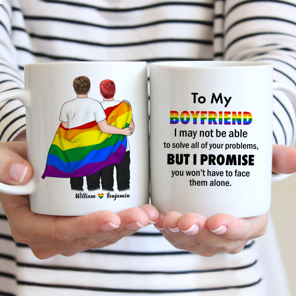 Personalized Mug - Topic - Personalized Mug - LGBT - To My Boyfriend I may not be able to solve all of your problems, but i promise you wont have to face them alone.