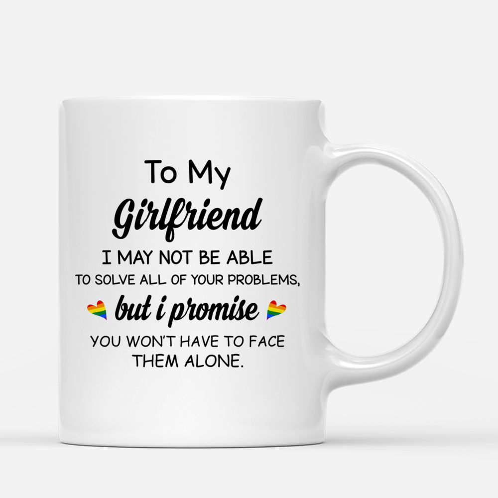 Personalized LGBT Mug - To My Girlfriend I May Not Be Able To Solve..._2