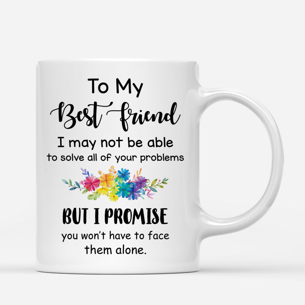 Personalized Mug - To My Best Friend I May Not Be Able To... (LGBT)_2