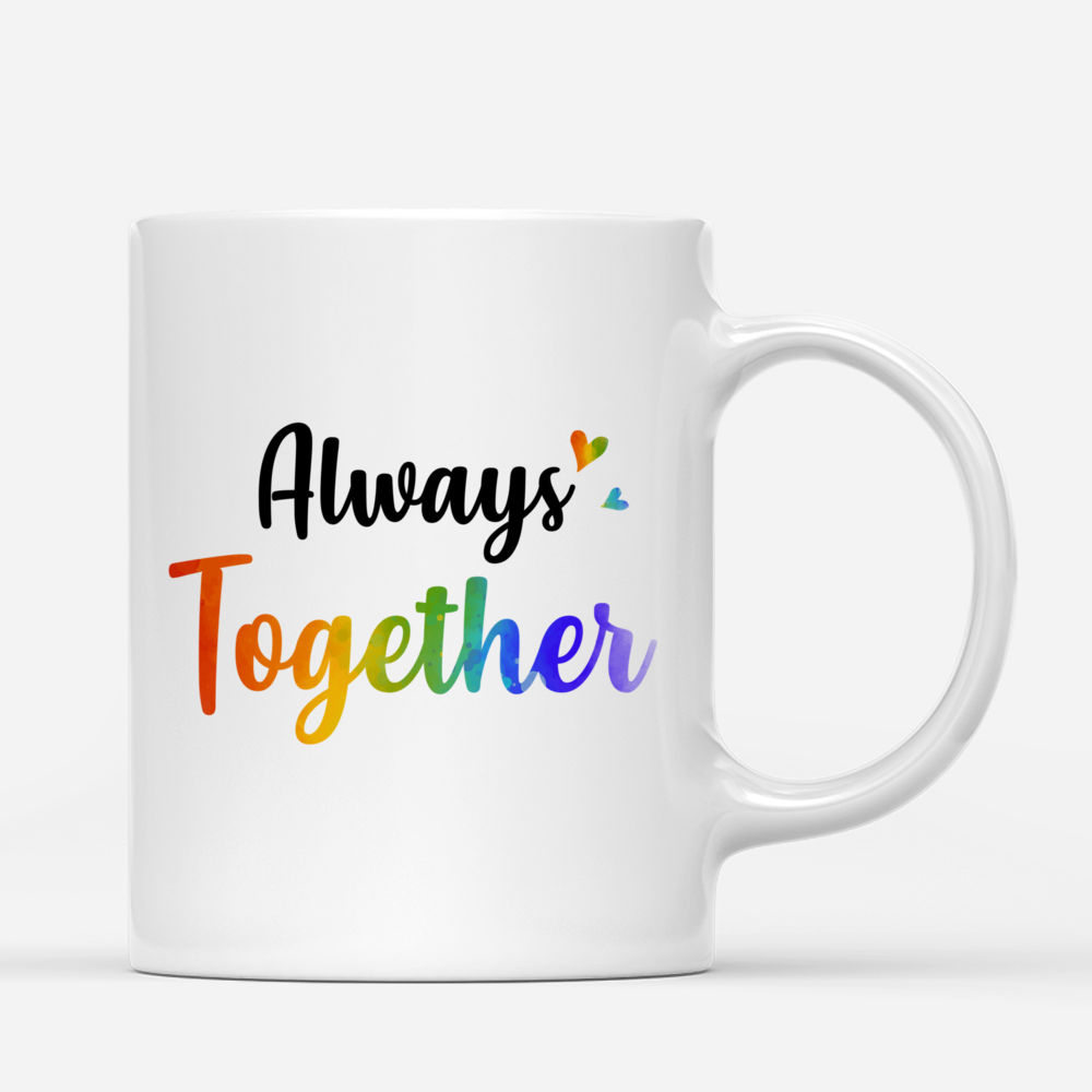 Personalized Mug - LGBT Couple - Always Together - Valentine's Day Gifts, Couple Gifts, Couple Mug_2