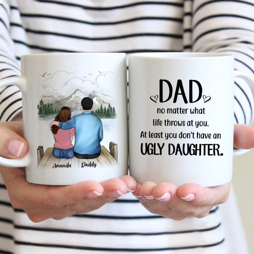 Topic - Personalized Mug - Father and Daughter Funny - Dad no matter what life throws at you