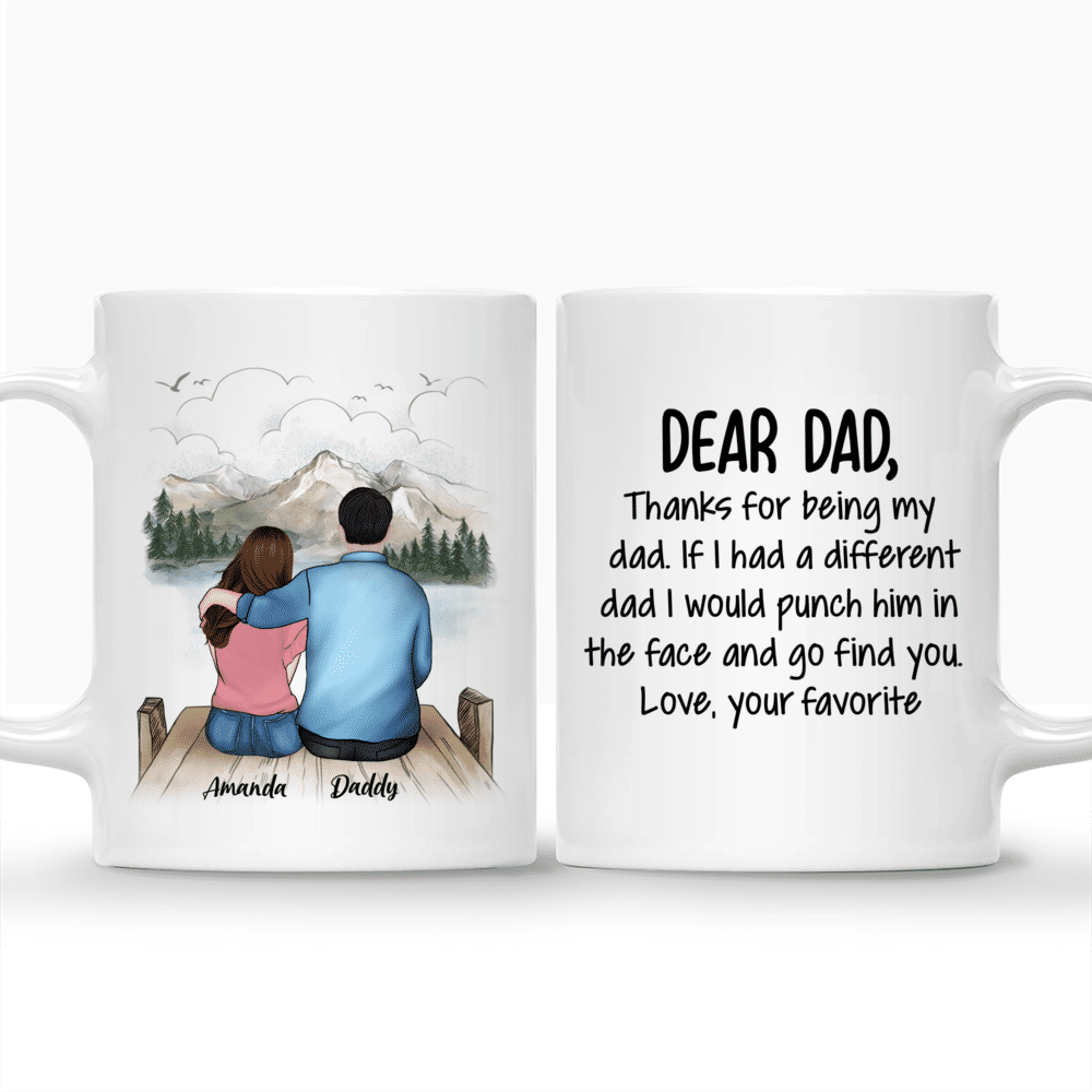 Topic - Personalized Mug - Father and Daugther Funny - Dear Dad Thanks for being my dad_3