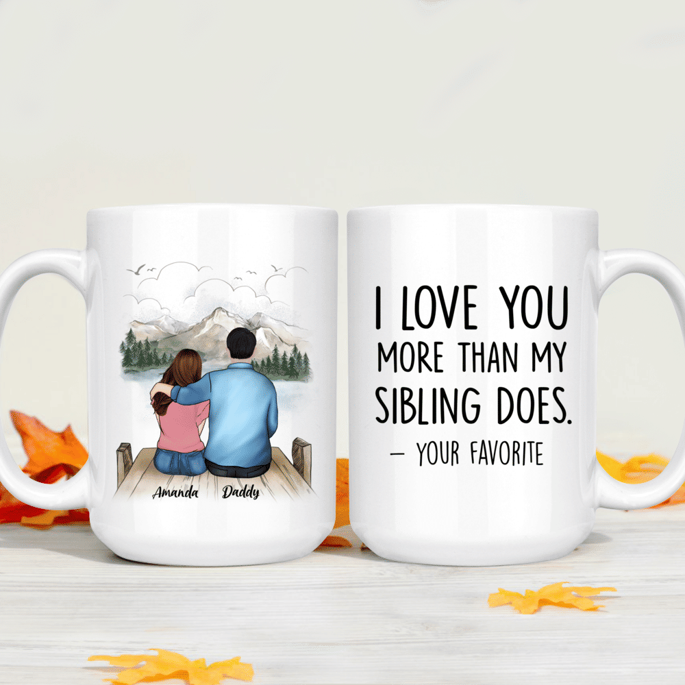 Funny "I Love You More Than My Sibling Does" Ceramic Mug - 11 Oz Coffee Tea Cup For Mom, Dad, Parents Gift - View #10
