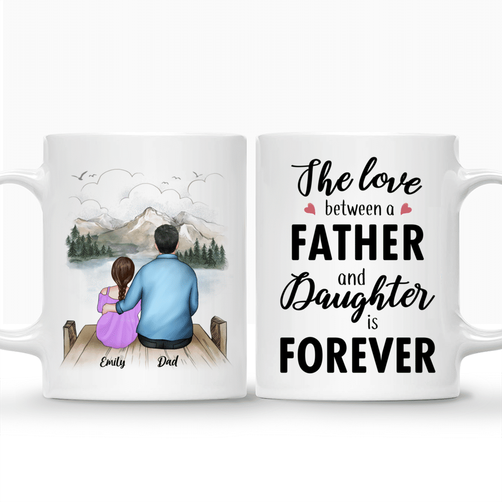 Father & Kid Personalized Mug - The Love Between A Father And Daughter Is Forever_3