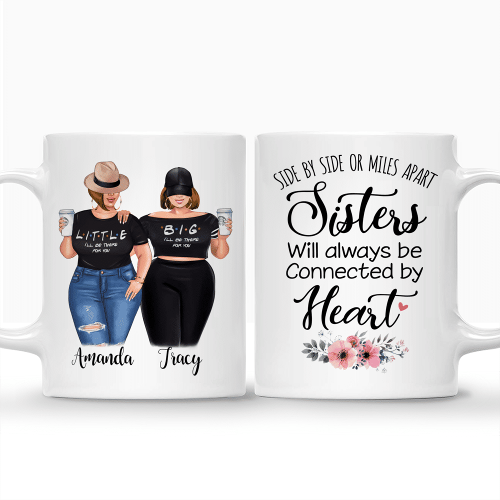 Personalized Mug - Topic - Personalized Mug - Big & Little Curvy Sisters - Side by side or miles apart, Sisters will always be connected by heart._3