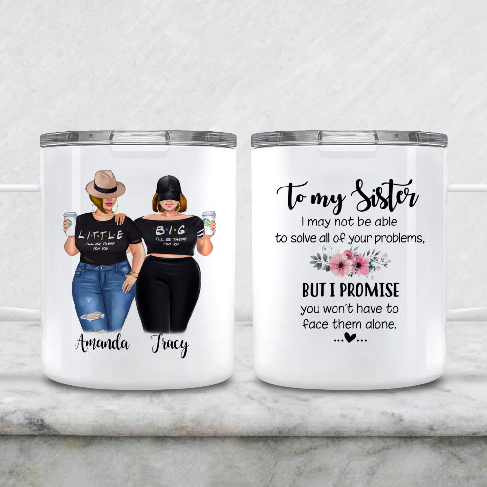 Big Sis Lil Sis I'll Be There For You - Personalized Tumbler Cup