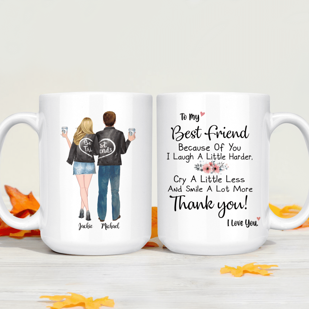 Personalized Mug - Topic - Personalized Mug - 2 Girls - Because Of You I  Laugh A Little Harder Cry A Little Less And Smile A Lot More