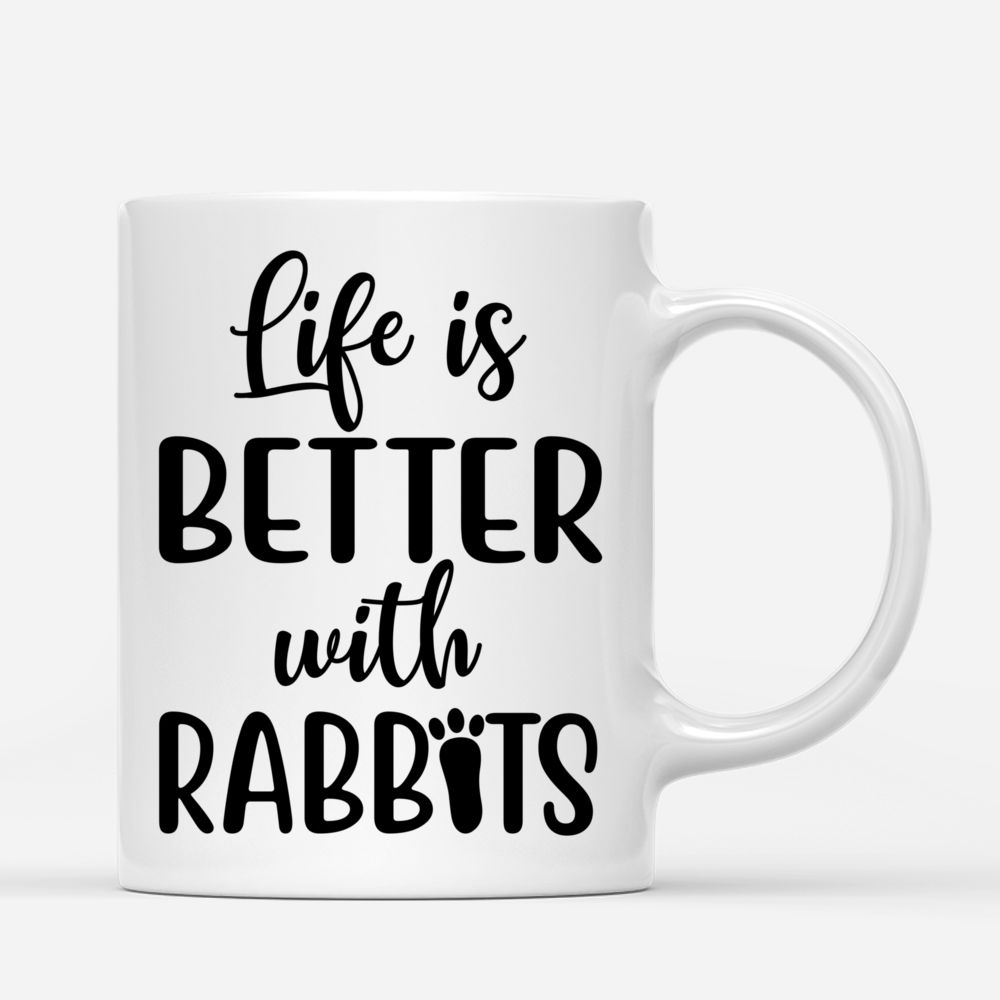 Personalized Rabbit  Mug - Life Is Better With A Rabbit._2