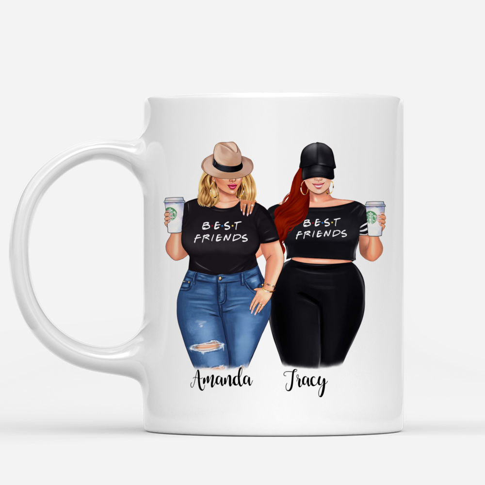 Personalized Mug - Curvy Girls - Theres a point in every true friendship where friends stop being friends and become Sistas_1