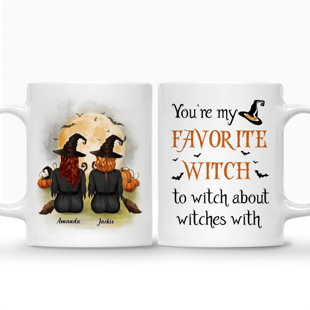 Personalized Mug - You're My Favorite Witch To Witch About Witches With (V2)_3