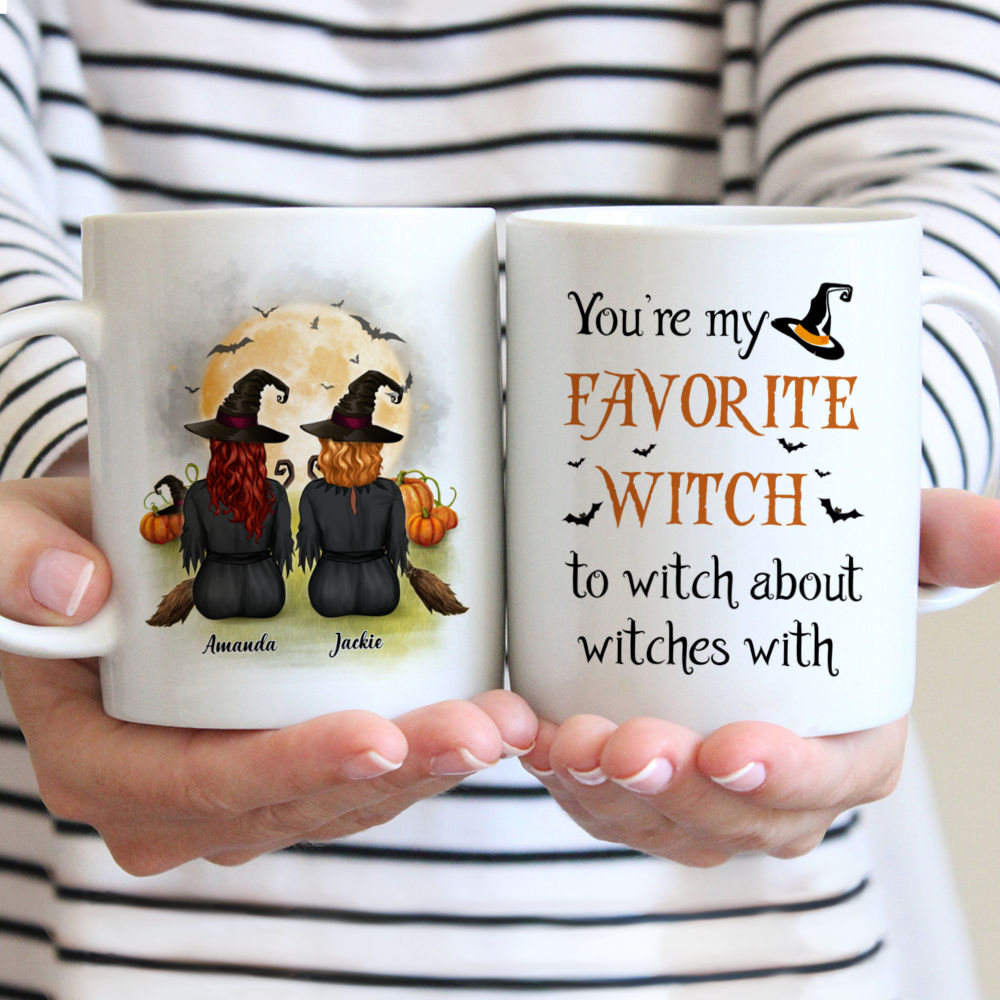 Personalized Mug - You're My Favorite Witch To Witch About Witches With (V2)