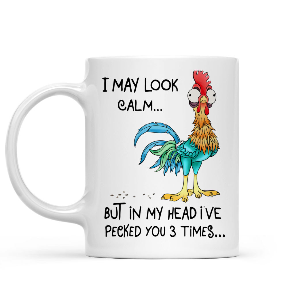 11oz Funny Chicken Lover Coffee Mug - I May Look Calm But In My Head I've Pecked You - Perfect Birthday Gift and Office Mug for Chicken Lovers