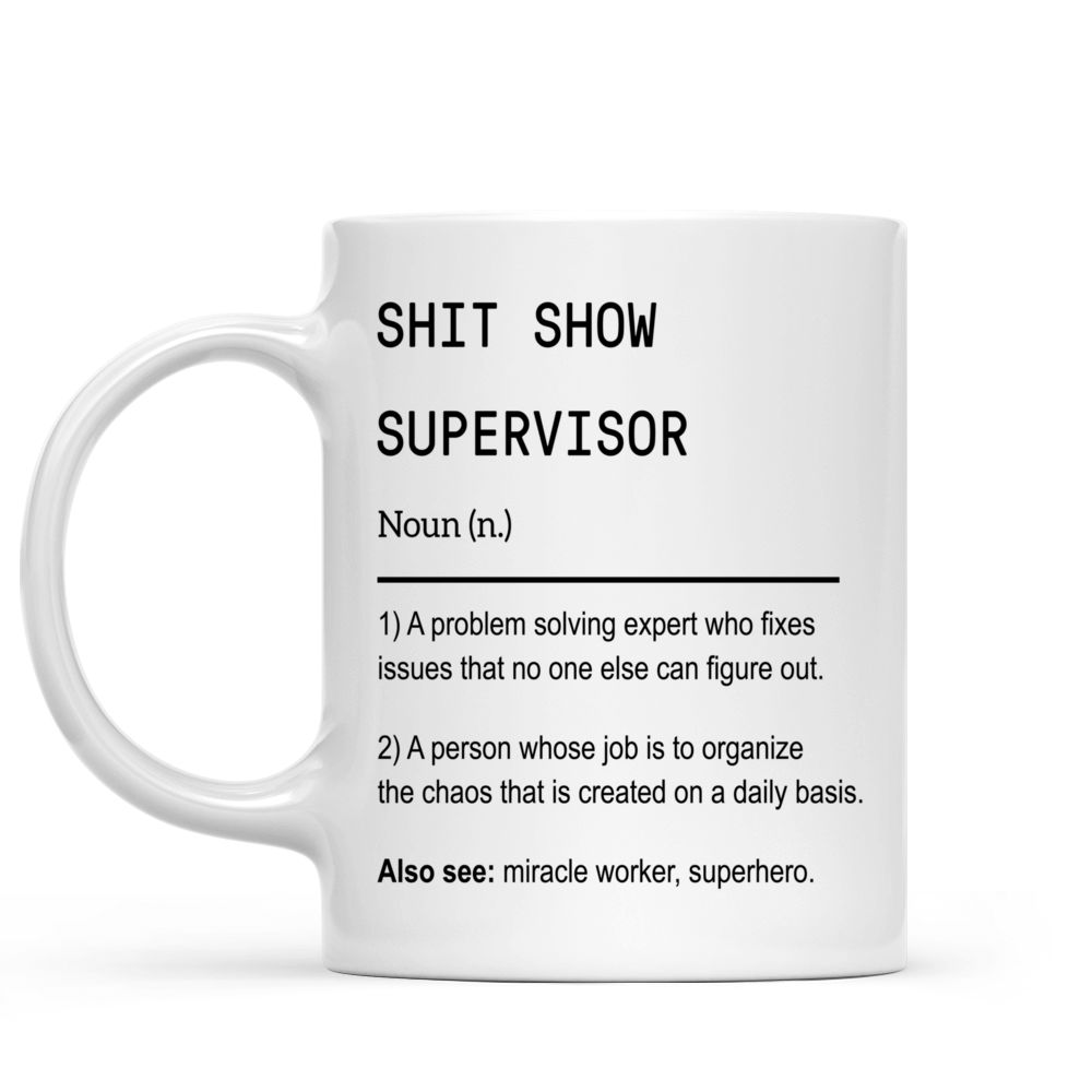 Funny Mug - Shit Show Mug, Shit Show Supervisor Mug, Gift For My Boss, Team Manger Gift, Director Gift, Boss Thank You Gift, Boss, Coworkers - Mug