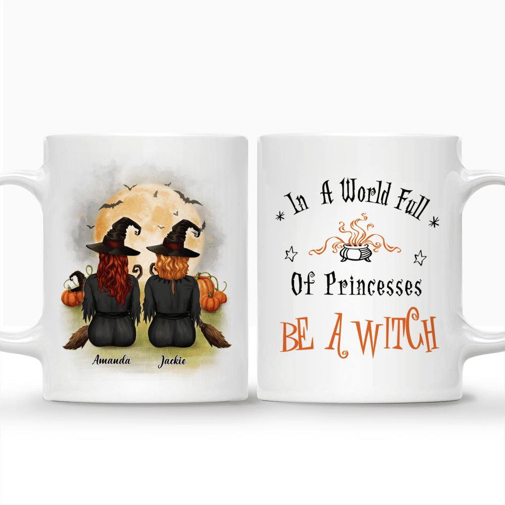 Personalized Halloween Witch Mug - In A World Full Of Princesses Be A Witch_3