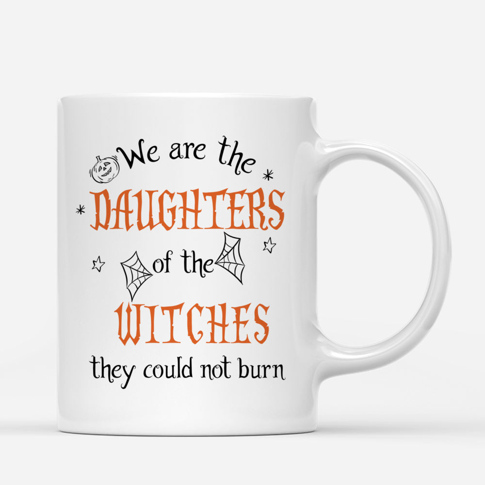Personalized Mug - Halloween Witches Mug - We are the Daughters of the Witches they could not burn_2
