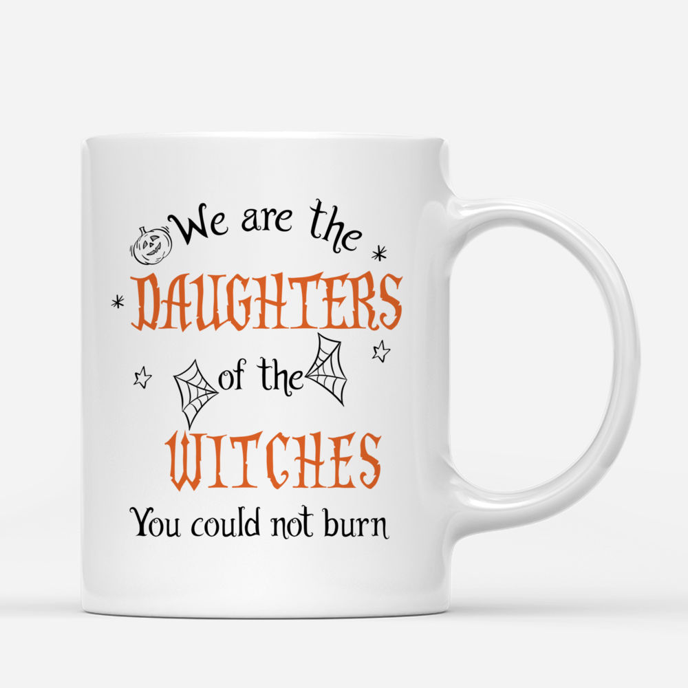 Halloween Witches Mug - We are the Daughters of the Witches you could not burn - 3 Witches - Personalized Mug_2