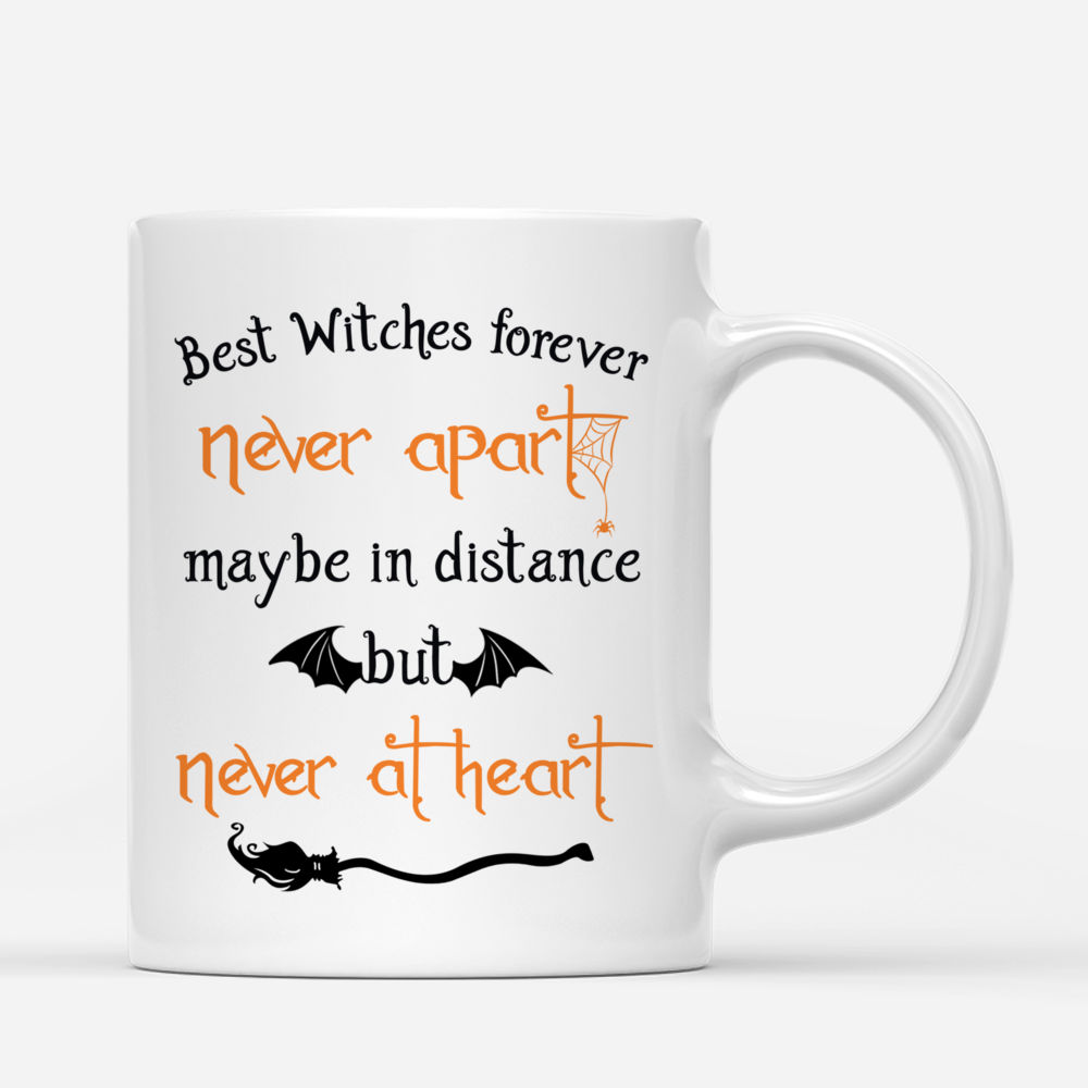 Personalized Mug - Halloween Witches Mug - Best Witches Forever Never apart maybe in distance but never at heart_2