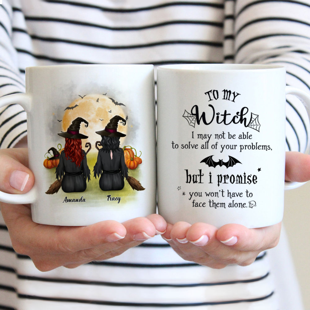 Personalized Mug - To My Witch, I May Not Be Able To Solve All Of Your Problems